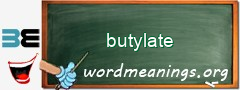 WordMeaning blackboard for butylate